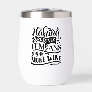 Hakuna Moscato means more wine