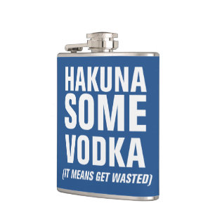 Hakuna Some Vodka Hip Flask