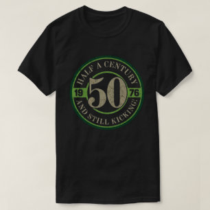 Half a Century and Still Kicking 1976 T-Shirt