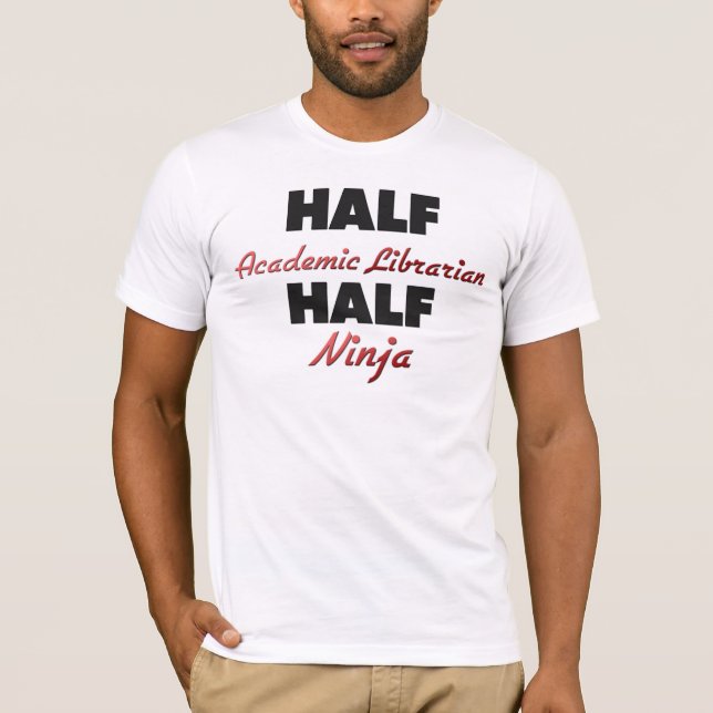 Half Academic Librarian Half Ninja T-Shirt (Front)