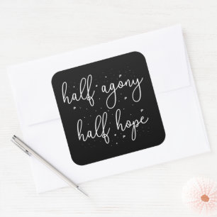 Half Agony, Half Hope II - Persuasion Quote Square Sticker