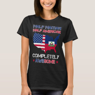 Half American Half Haitian USA Haiti Flag Patriot T-Shirt