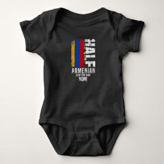 Half Armenian Is Better Than None Funny Armenian F Baby Bodysuit