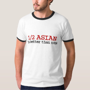 Half Asian T-Shirt