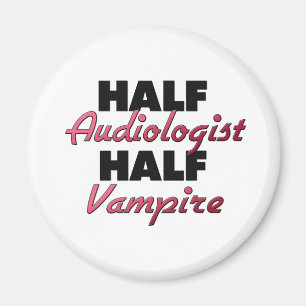 Half Audiologist Half Vampire Magnet