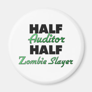 Half Auditor Half Zombie Slayer Magnet