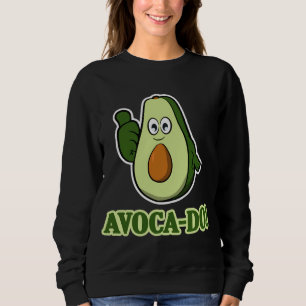 Half Avocado - Funny And Healthy Fruit Sweatshirt