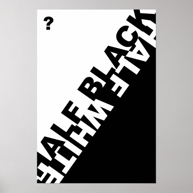 Half Black or Half White ? Poster (Front)