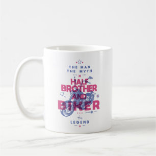 Half brother and biker the man the myth the legend coffee mug