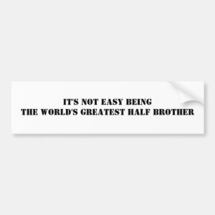 Half Brother Bumper Sticker