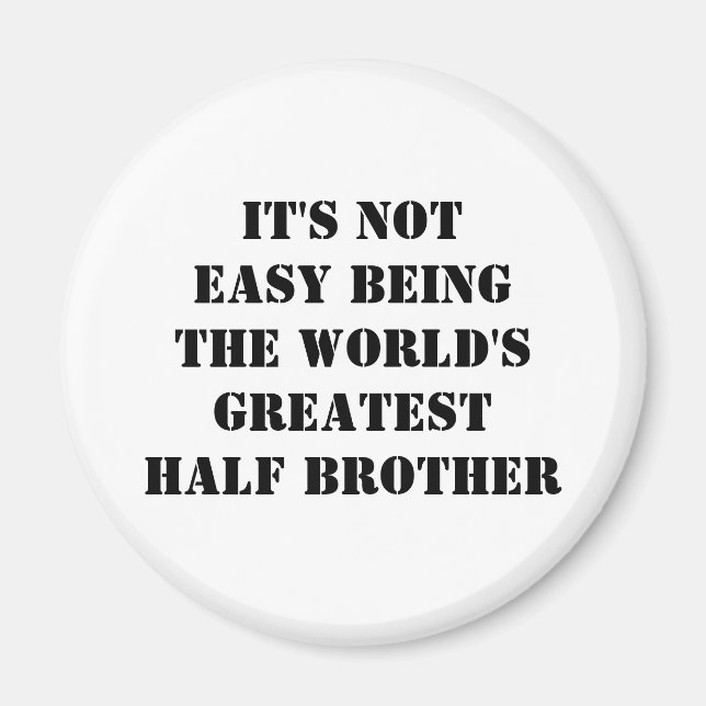 Half Brother Magnet (Front)