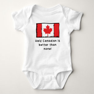 Half Canadian Is Better Than None Funny Canada Fla Baby Bodysuit