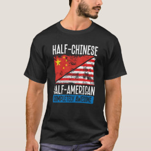 Half Chinese Half American Completely Awesome T-Shirt