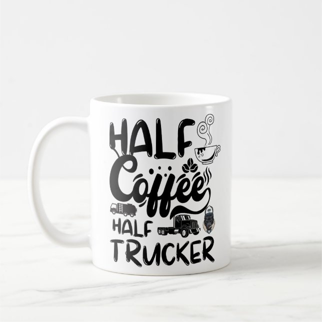 Half Coffee Half Driver, Funny Coffee Trucker Mug (Left)
