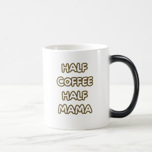 half coffee half mama magic mug