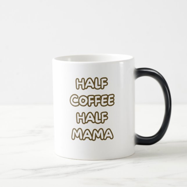 half coffee half mama magic mug (Right)