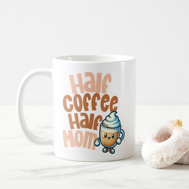 Half Coffee Half Mom  Mug (With Donut)