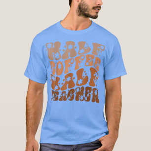 Half Coffee Half Teacher Funny Teacher T-Shirt