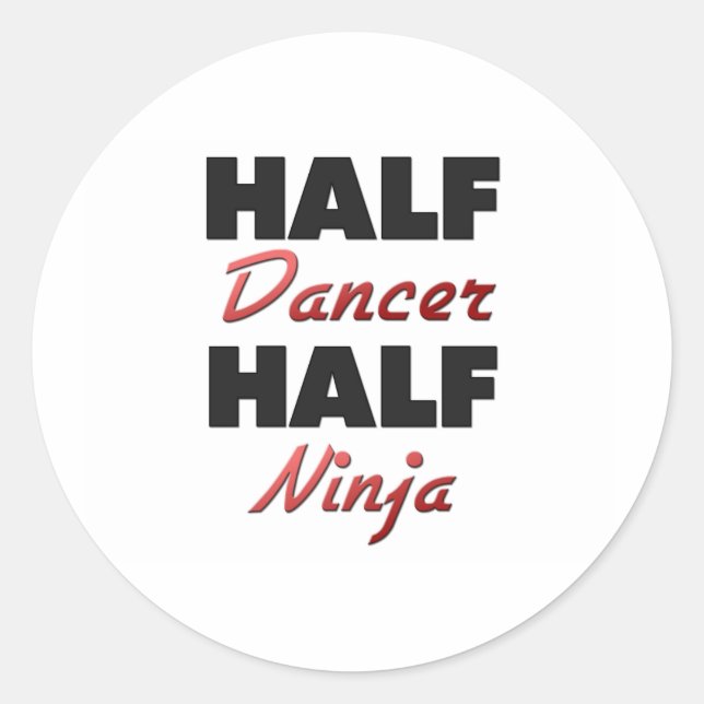 Half Dancer Half Ninja Classic Round Sticker (Front)