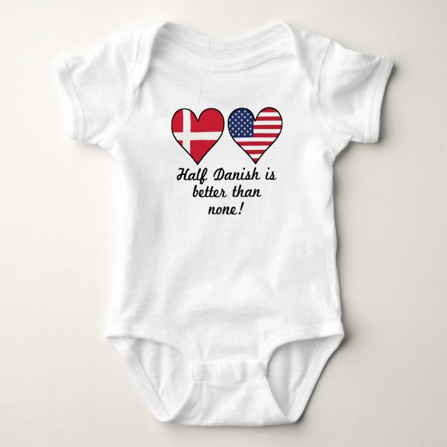 Half Danish Is Better Than None Baby Bodysuit (Front)