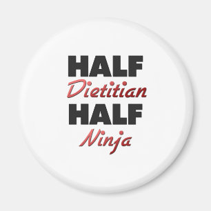 Half Dietician Half Ninja Magnet