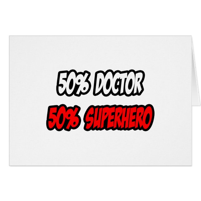 Half Doctor...Half Superhero (Front Horizontal)
