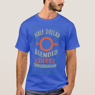 Half Dollar Coffee T-Shirt