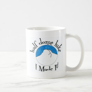 Half Dome Hike "I Made It!" Coffee Mug