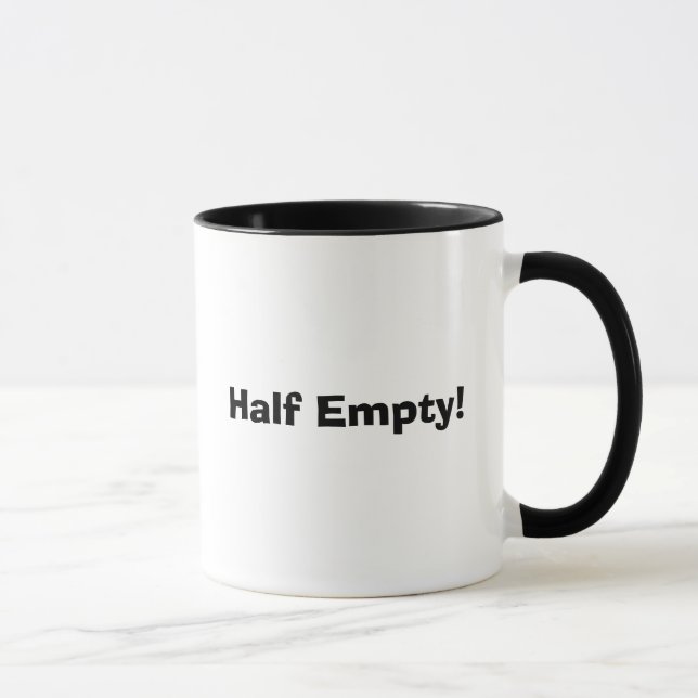 Half Empty!, Half Full! Mug (Right)
