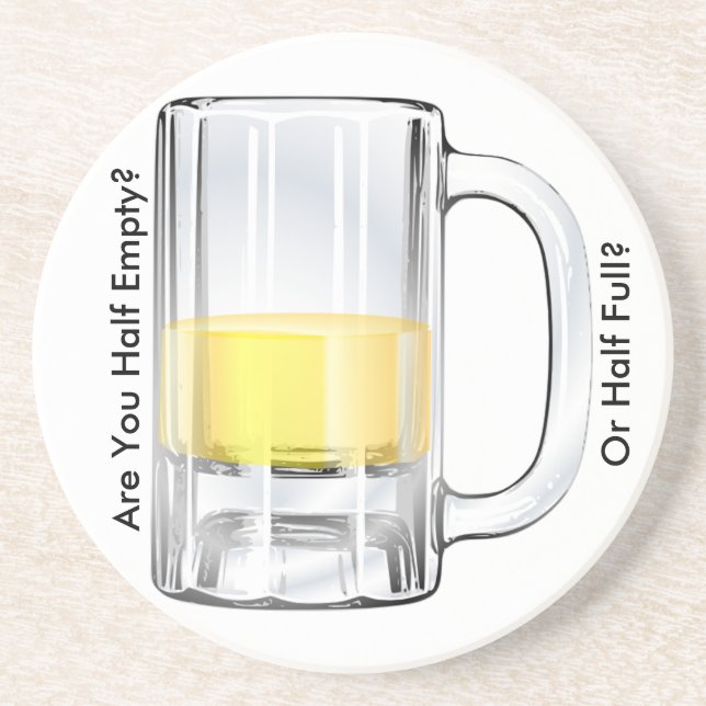 Half Empty or Half Full Coaster (Front)