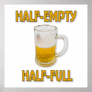 Half-empty or half-full poster