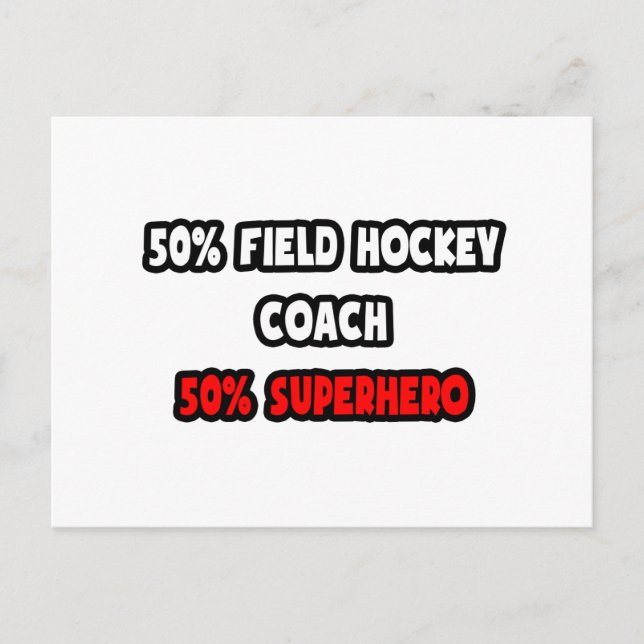 Half Field Hockey Coach ... Half Superhero Postcard (Front)