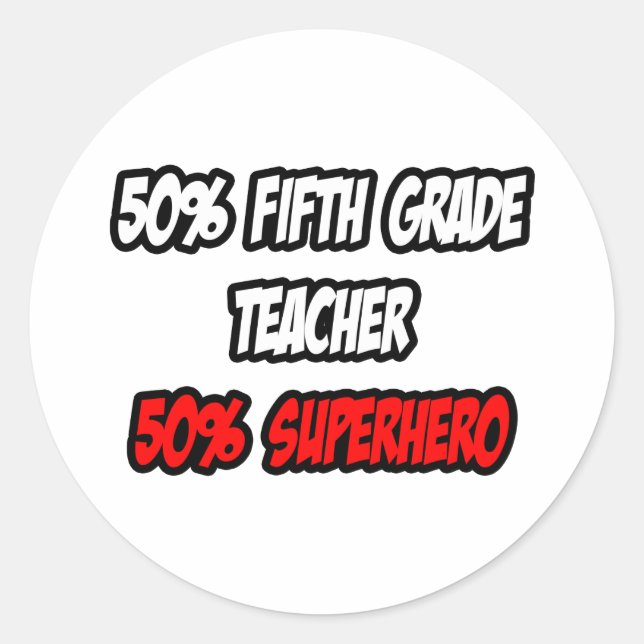 Half Fifth Grade Teacher...Half Superhero Classic Round Sticker (Front)