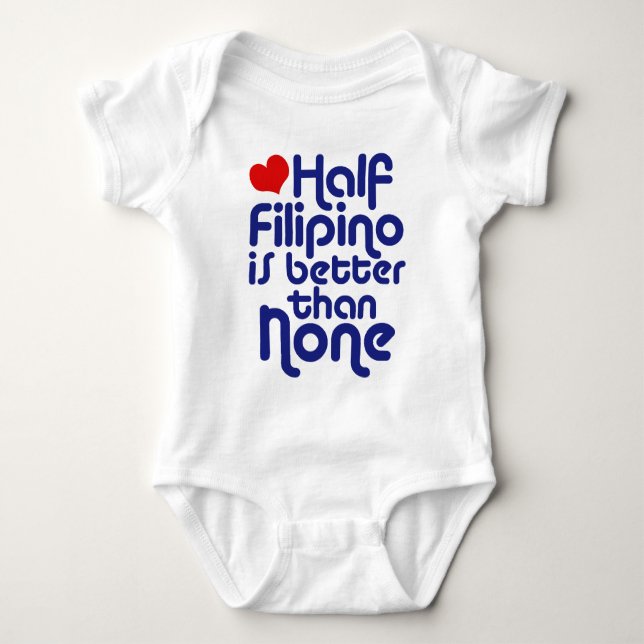 Half Filipino ... Baby Bodysuit (Front)