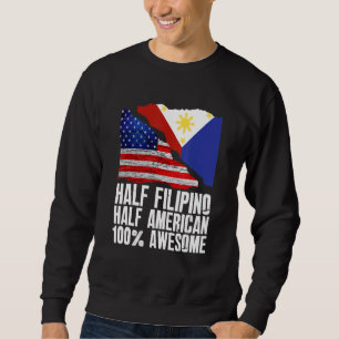 Half Filipino Half American Pinoy Philippines US Sweatshirt