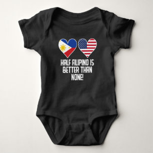 Half Filipino Is Better Than None Baby Bodysuit