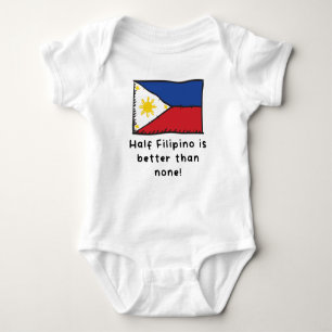 Half Filipino Is Better Than None Funny Philippine Baby Bodysuit