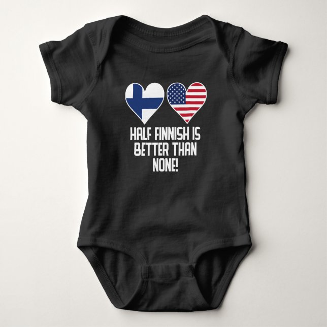 Half Finnish Is Better Than None Baby Bodysuit (Front)