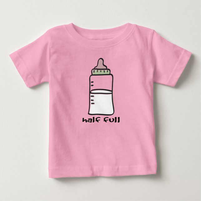 Half Full - A Funny Baby T-Shirt (Front)