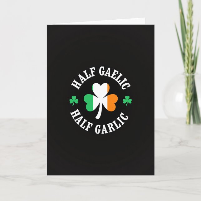 Half Gaelic Half Garlic Card (Front)
