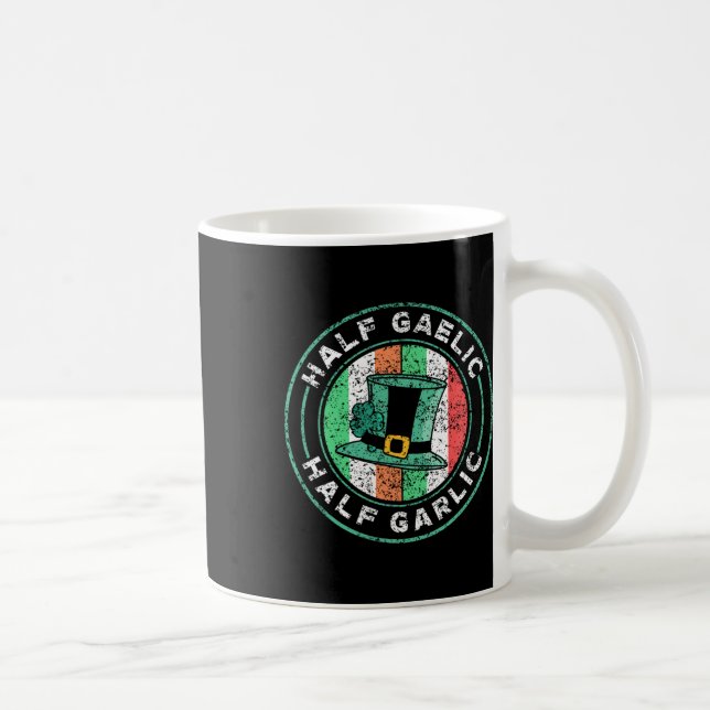 Half Gaelic Half Garlic St. Patricks Day Ireland I Coffee Mug (Right)