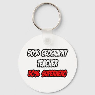 Half Geography Teacher...Half Superhero Key Ring