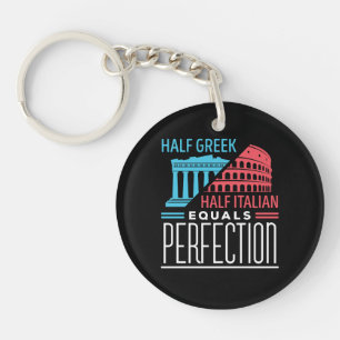 Half Greek Half Italian Equal Perfection Key Ring
