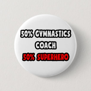 Half Gymnastics Coach ... Half Superhero 6 Cm Round Badge