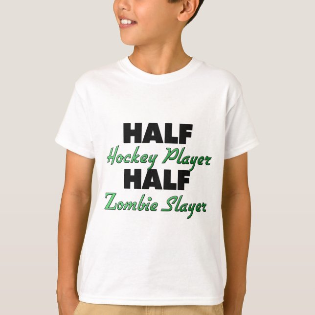 Half Hockey Player Half Zombie Slayer T-Shirt (Front)
