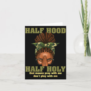 Half Hood Half Holy Pray Christian African Afro Bl Card