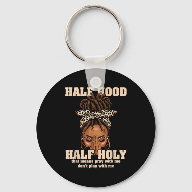 Half Hood Half Holy Pray Christian African Afro Bl Key Ring (Front)
