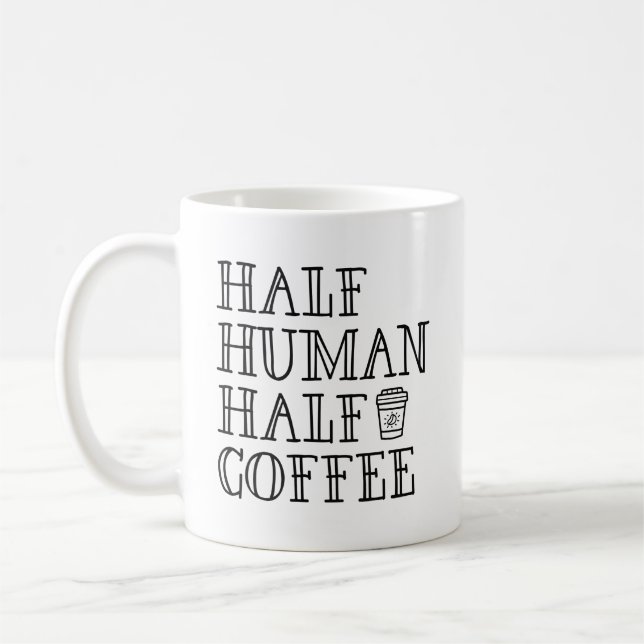 Half Human Half Coffee Coffee Mug (Left)