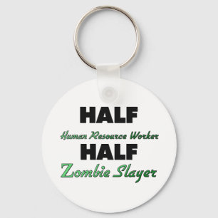 Half Human Resource Worker Half Zombie Slayer Key Ring