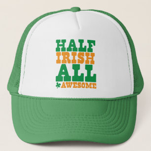 HALF IRISH ALL AWESOME funny St Patrick's day Trucker Hat